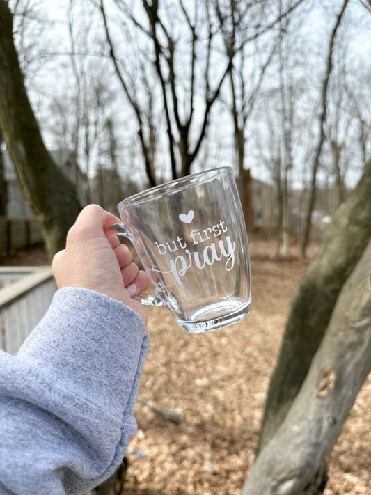 But First Pray Glass Mug